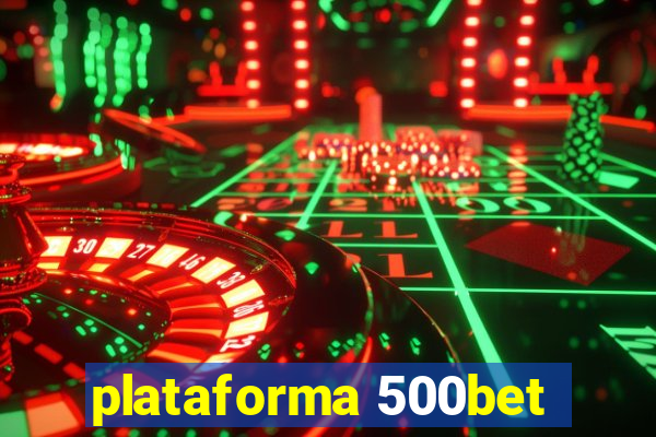 plataforma 500bet